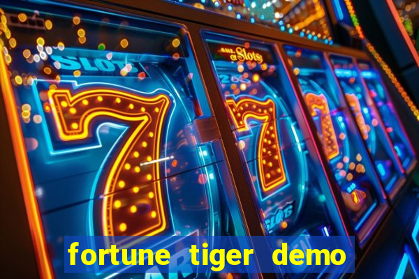 fortune tiger demo aposta de 500